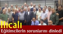 Ilıcalı eğitimcilerin sorunlarını dinledi