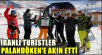 İranlı turistler Palandöken'e akın etti