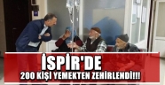 İSPİR'DE 200 KİŞİ ZEHİRLENDİ!!!