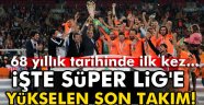 İşte Süper Lig'e çıkan 3. takım