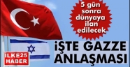  İşte Türkiye ile İsrail'in Gazze anlaşması...