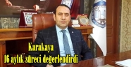 Karakaya 16 Aylık Süreci Değerlendirdi