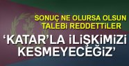 Katar ile ilişkilerini kesmeyecek