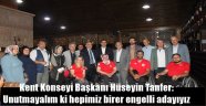 Kent Konseyi Başkanı Hüseyin Tanfer: Unutmayalım ki hepimiz birer engelli adayıyız