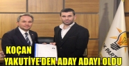 KOÇAN YAKUTİYE'DEN ADAY ADAYI OLDU