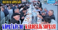 KÖPRÜKÖY'DE KARDEŞLİK SOFRASI