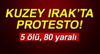 Kuzey Irak'taki protestolarda çatışma çıktı!