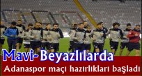 Mavi-Beyazlılarda Adanaspor maçı hazırlıkları başladı