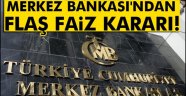 Merkez Bankası'ndan flaş faiz kararı!