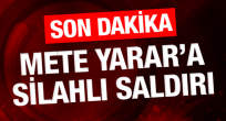 Mete Yarar'a silahlı saldırı