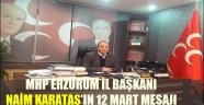 MHP Erzurum İl Başkanı Karataş'tan 12 Mart mesajı