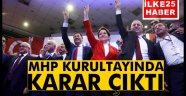 MHP kurultayında karar çıktı