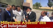 Milletvekili Aydemir'den Çat buluşması