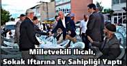 Milletvekili Ilıcalı, Sokak Iftarına Ev Sahipliği Yaptı