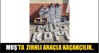 Muş'ta Zırhlı araçla kaçakçılık