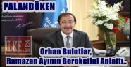  Orhan Bulutlar,  Ramazan Ayının Bereketini Anlattı..