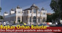 Palandöken Belediye Başkanı Orhan Bulutlar, dev bütçeli prestij projelerle adeta mühür vurdu