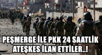 Peşmerge ile PKK arasında 24 saatlik ateşkes
