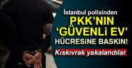 PKK'nın 'güvenli ev' hücresine baskın