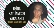 Reina katliamcısı yakalandı!