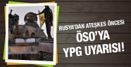 Rusya'dan ateşkes öncesi ÖSO'ya YPG uyarısı!