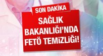 Sağlık Bakanlığı'nda FETÖ temizliği!