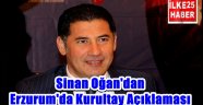 Sinan Oğan'danErzurum'da  Kurultay Açıklaması