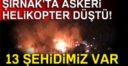 Şırnak'ta askeri helikopter düştü!