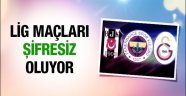 Süper Lig maçları şifresiz oluyor