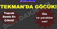 Tekman'da Göçük!Ölü ve Yaralılar var!