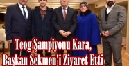 Teog Şampiyonu Kara, Başkan Sekmen'i Ziyaret Etti