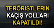 Teröristlerin kaçış yolları kapatıldı