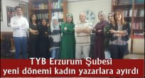 TYB Erzurum Şubesi yeni dönemi kadın yazarlara ayırdı