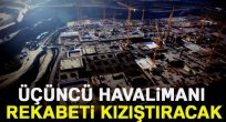 Üçüncü havalimanı rekabeti kızıştıracak