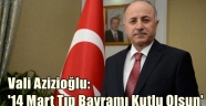 Vali Azizioğlu: '14 Mart Tıp Bayramı Kutlu Olsun'