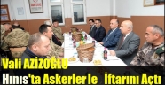 Vali AZİZOĞLU Hınıs'ta Askerlerle İftarını Açtı