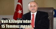 Vali Azizoğlu'ndan 15 Temmuz mesajı