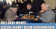 VALİ OKAY MEMİŞ: SİZLERE HİZMET BİZİM GÖREVİMİZDİR