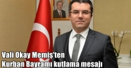 Vali Okay Memiş'ten Kurban Bayramı kutlama mesajı