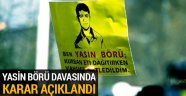 Yasin Börü davasında karar çıktı