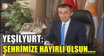 YEŞİLYURT:ŞEHRİMİZE HAYIRLI OLSUN.....