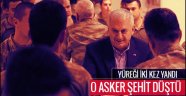 Yıldırım'ın yemek yediği o asker şehit düştü