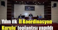 Yılın ilk 'İl Koordinasyon Kurulu' toplantısı yapıldı