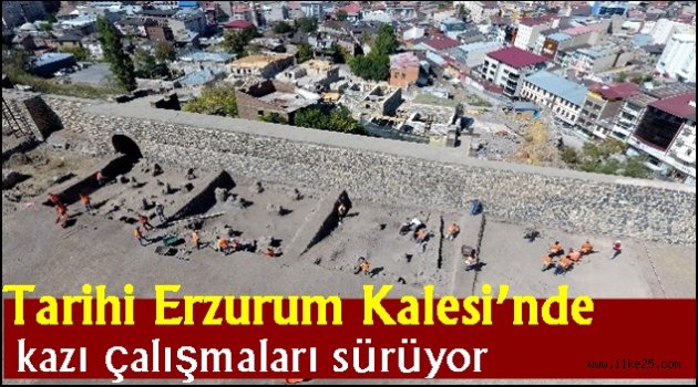 Tarihi Erzurum Kalesi'nde kazı çalışmaları sürüyor