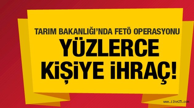 Tarım Bakanlığında FETÖ operasyonu!