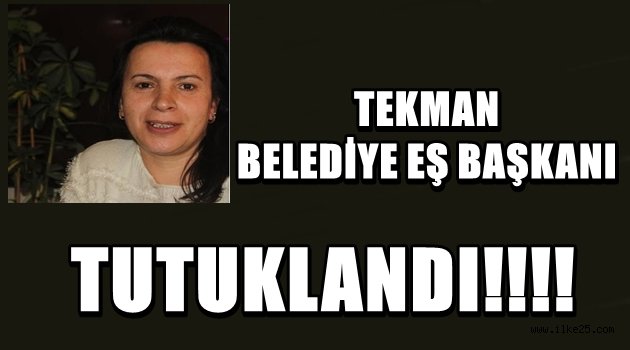 TEKMAN BELEDİYE EŞ BAŞKANI TUTUKLANDI!!