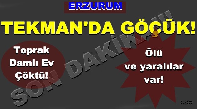 Tekman'da Göçük!Ölü ve Yaralılar var!