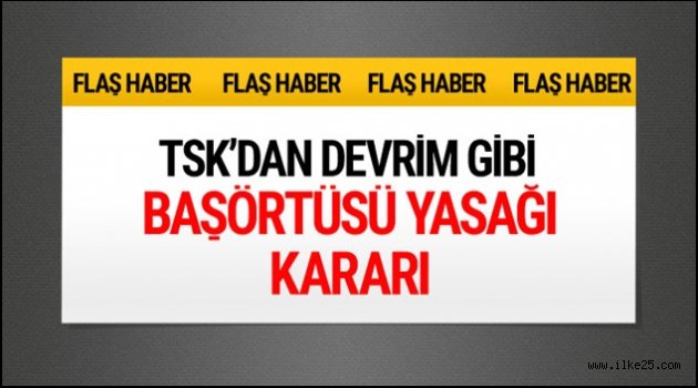 TSK'dan Son Dakika Devirm Gibi Kararı..