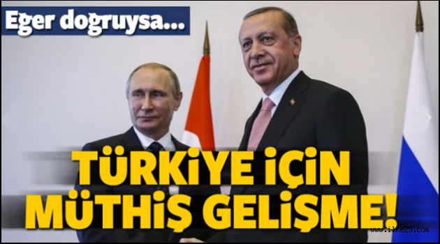 Türkiye-Rusya hattında müthiş gelişme