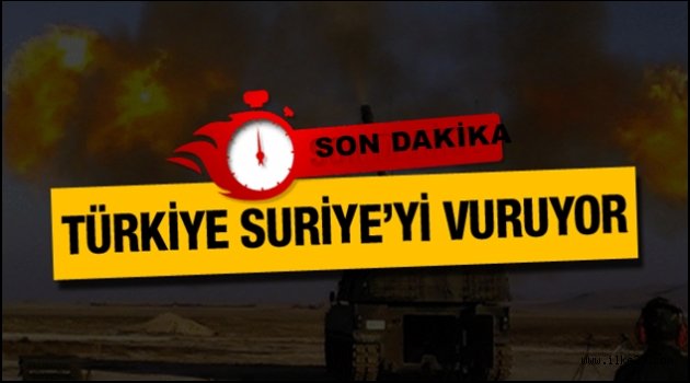 TÜRKİYE SURİYE'Yİ VURUYOR
